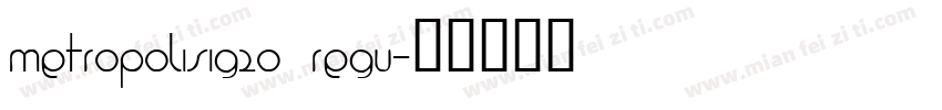 Metropolis1920 Regu字体转换